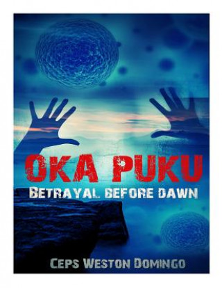 Knjiga Oka Puku: Betrayal before dawn MR Ceps Weston Domingo