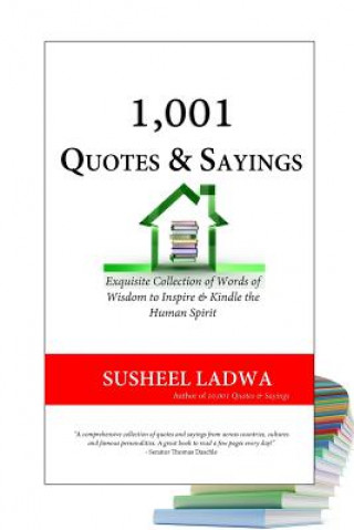 Książka 1,001 Quotes & Sayings: Exquisite Collection of Famous and Inspirational Quotes and Sayings Susheel Ladwa