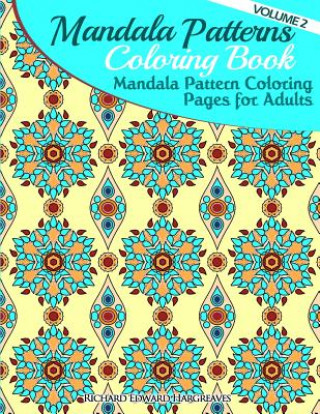Carte Mandala Pattern Coloring Pages for Adults: Mandalas Coloring Book Richard Edward Hargreaves