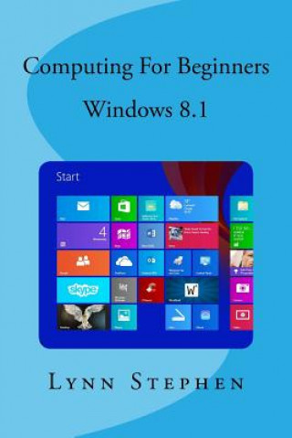 Carte Computing for Beginners - Windows 8.1 Mrs Lynn Stephen