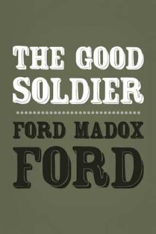 Carte The Good Soldier: Original and Unabridged Ford Madox