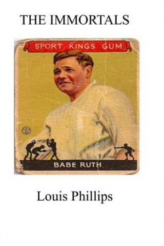 Kniha The Immortals Louis Phillips