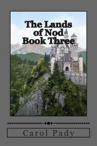 Kniha The Lands of Nod Book Three Carol A Pady