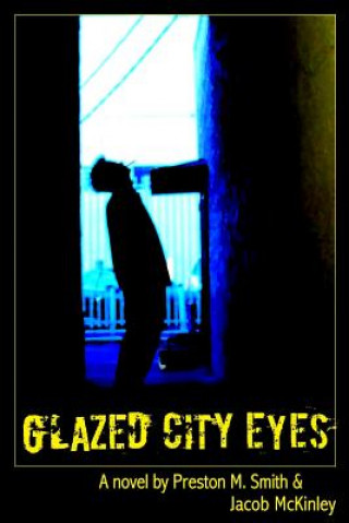 Kniha Glazed City Eyes Preston M Smith