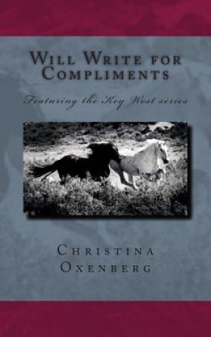 Kniha Will Write for Compliments: Featuring the Key-West series Christina Oxenberg