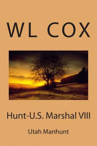 Kniha Hunt-U.S. Marshal VIII: Utah Manhunt Wl Cox