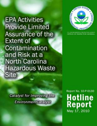Kniha EPA Activities Provide Limited Assurance of the Extent of Contamination and Risk at a North Carolina Hazardous Waste Site U S Environmental Protection Agency