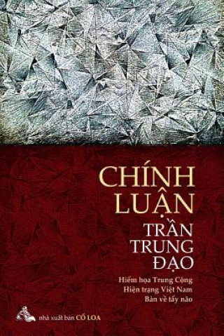 Carte Chinh Luan Tran Trung DAO: Hiem Hoa Trung Cong - Hien Trang Viet Nam - Thuoc Do Tay Nao Dao Trung Tran