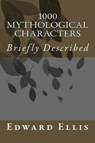 Carte 1000 Mythological Characters: Briefly Described MR Edward S Ellis