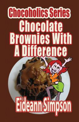 Książka Chocoholics Series - Chocolate Brownies With A Difference Eideann Simpson