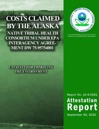 Carte Costs Claimed by the Alaska Native Tribal Health Consortium Under EPA Interagency Agreement DW 75-95754001 U S Environmental Protection Agency