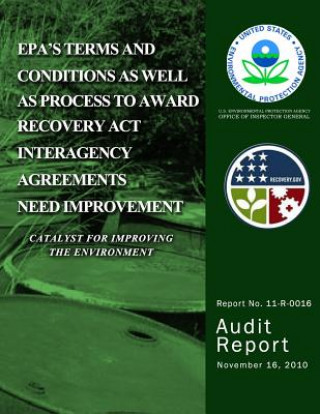 Buch EPA's Terms and Conditions as Well as Process to Award Recovery Act Interagency Agreements Need Improvement U S Environmental Protection Agency