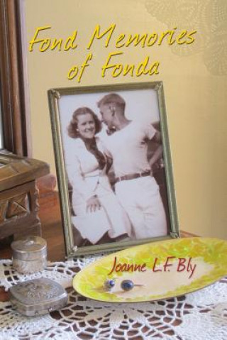 Kniha Fond Memories of Fonda Joanne L F Bly