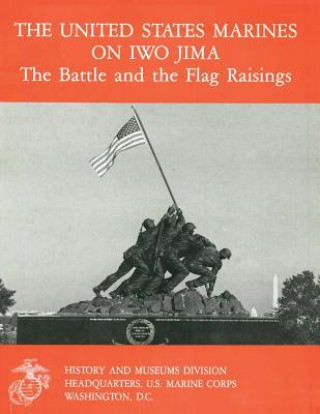 Książka The United States Marines on Iwo Jima: The Battle and the Flag Raisings Bernard C Nalty