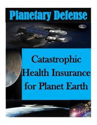 Carte Catastrophic Health Insurance for Planet Earth Air Command and Staff College