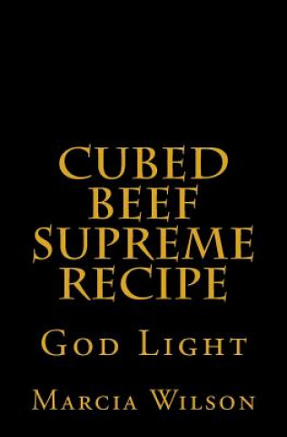 Książka Cubed Beef Supreme Recipe: God Light Marcia Wilson