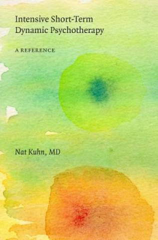 Kniha Intensive Short-Term Dynamic Psychotherapy: A Reference Nat Kuhn MD