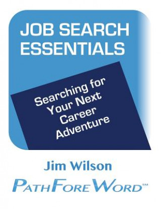 Książka Job Search Essentials: Searching for Your Next Career Adventure Jim Wilson