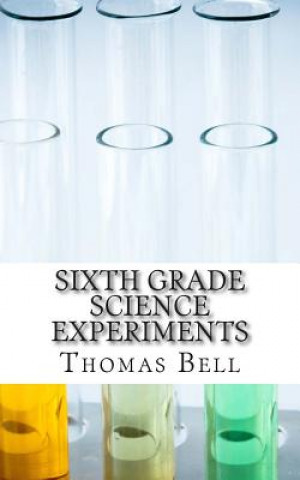 Book Sixth Grade Science Experiments Thomas Bell