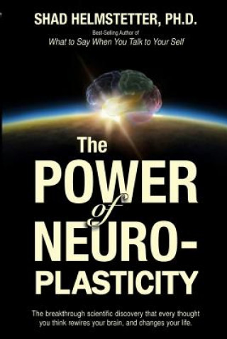 Könyv The Power of Neuroplasticity Shad Helmstetter Ph D