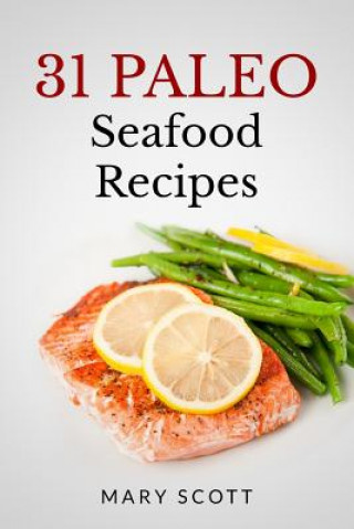 Livre 31 Paleo Seafood Recipes Mary R Scott