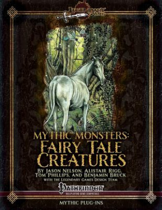 Knjiga Mythic Monsters: Fairy Tale Creatures Jason Nelson