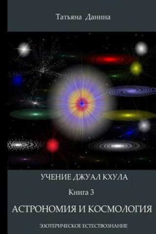 Kniha Uchenie Djual Khula - Astronomia I Cosmologia Tatiana Danina