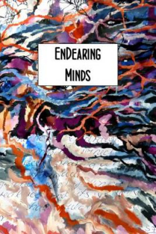 Kniha EnDearing Minds: Creative and Professional Anthology 2014 School of Educ University of Nottingham