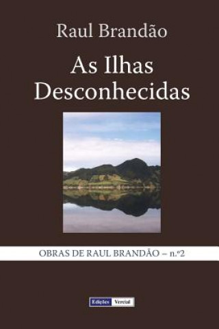 Kniha As Ilhas Desconhecidas: Notas e Paisagens Raul Brandao