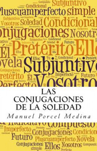 Knjiga Las conjugaciones de la soledad Manuel Porcel Medina