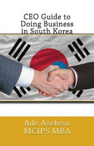 Carte CEO Guide to Doing Business in South Korea Ade Asefeso MCIPS MBA