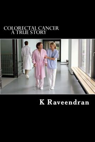 Buch Colorectal Cancer: A True Story K Raveendran