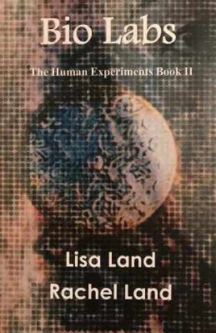 Carte Bio Labs: The Human Experiments Book 2 Lisa Land