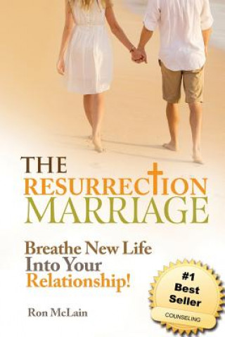 Kniha The Resurrection Marriage: Breathe New Life Into Your Relationship Ron McLain