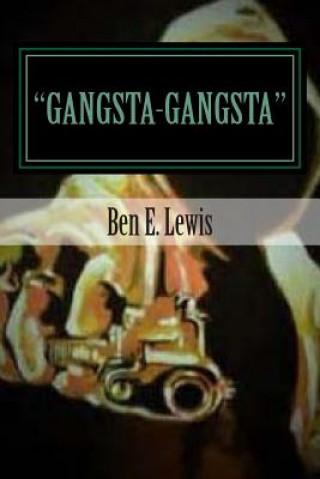 Kniha "Gangsta-Gangsta": Scandal City Tales Ben E Lewis