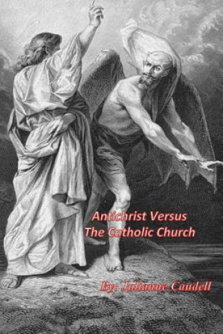 Kniha Antichrist Versus the Catholic Church Mrs Julie Anne Caudell