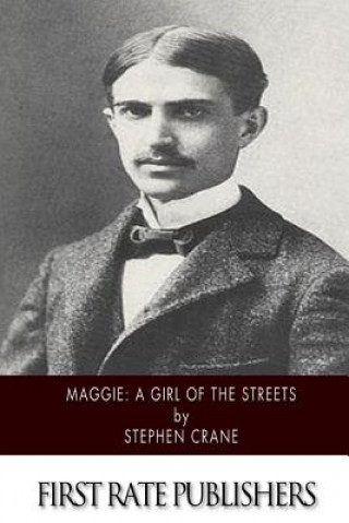 Könyv Maggie: A Girl of the Streets Stephen Crane