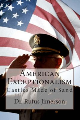 Книга American Exceptionalism: Castles Made of Sand Dr Rufus O Jimerson