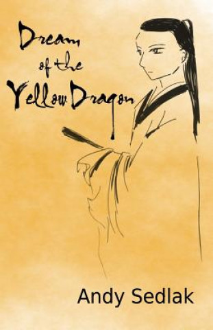 Kniha Dream of the Yellow Dragon Andy Sedlak