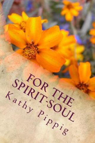 Kniha For the Spirit-Soul Kathy Anne Pippig