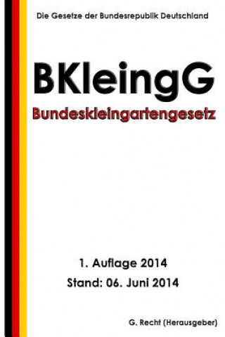 Libro Bundeskleingartengesetz (BKleingG) G Recht