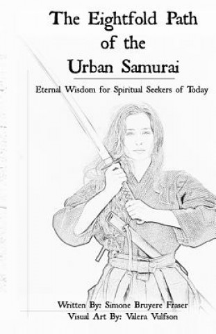 Kniha The Eightfold Path of the Urban Samurai Simone Bruyere Fraser