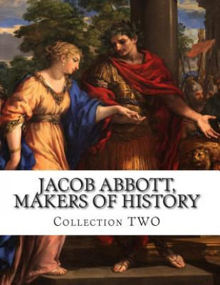 Książka Jacob Abbott, Makers of History Jacob Abbott