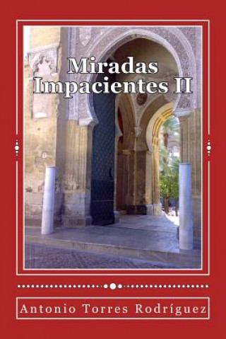 Kniha Miradas Impacientes II Antonio Torres Rodriguez