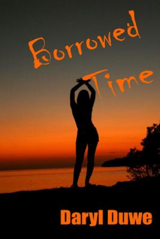 Книга Borrowed Time Daryl Duwe