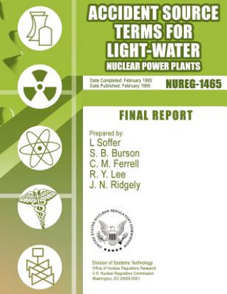 Kniha Accident Source Terms for Light-Water Nuclear Power Plants U S Nuclear Regulatory Commission