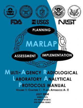 Könyv Multi-Agency Radiological Laboratory Analytical Protocols Manual: Volume 1 U S Environmental Protection Agency