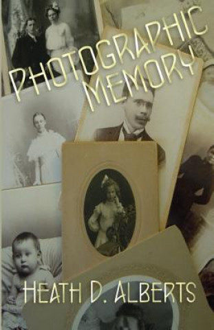 Kniha Photographic Memory Heath D Alberts