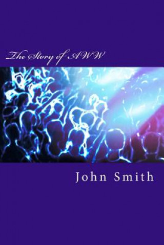 Kniha The Story of AWW John Smith
