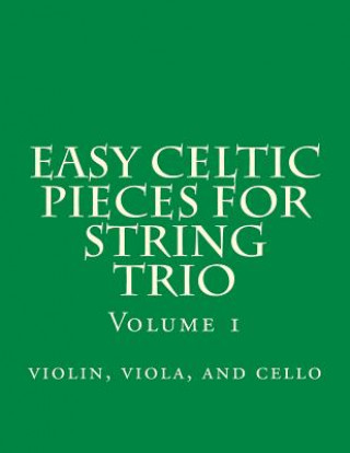 Kniha Easy Celtic Pieces For String Trio vol.1: violin, viola, and cello Case Studio Productions
